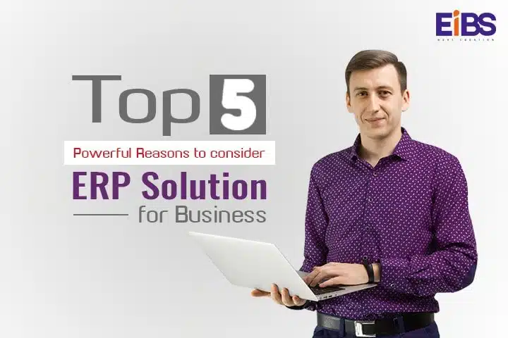 ERP for Small Business – Top 5 Powerful Reasons to Consider