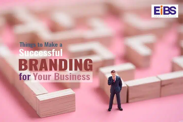 Successful Branding – Make a Successful Branding for Your Business